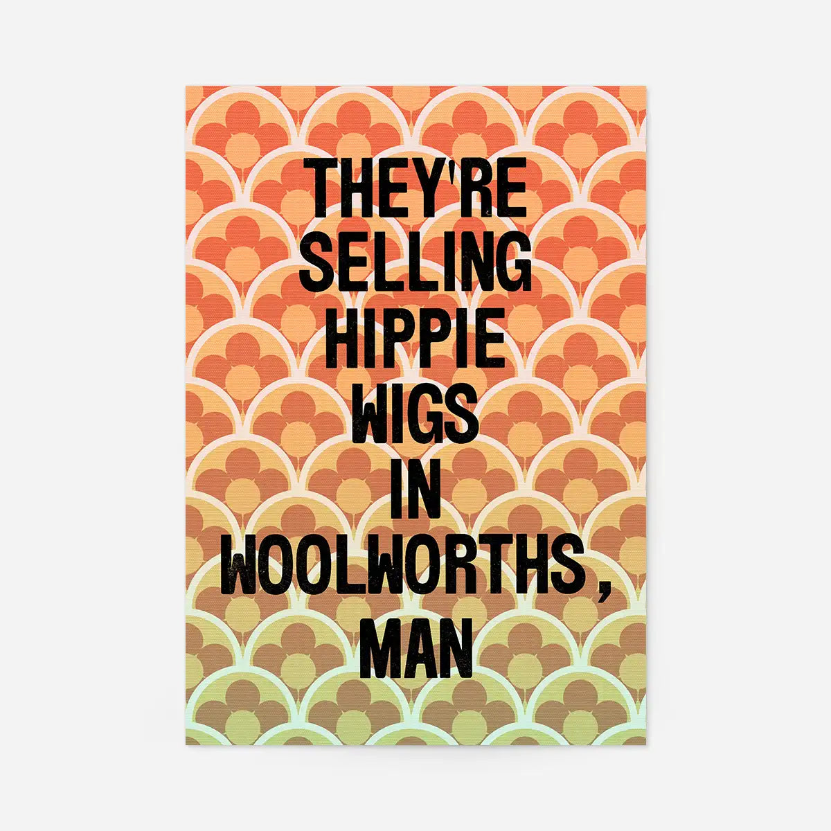 They're Selling Hippie Wigs Withnail and I Quote Print