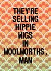 They're Selling Hippie Wigs Withnail and I Quote Print