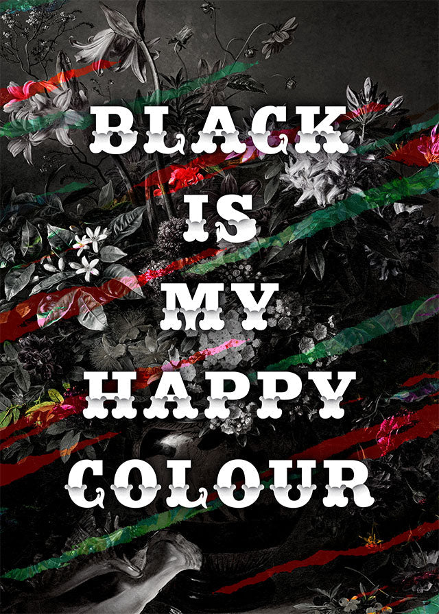 Black Is My Happy Colour Gothic Flowers Dark Quote Print