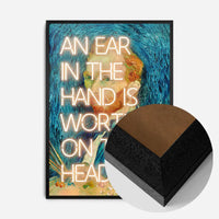 An Ear In The Hand Van Gogh Funny Quote Print