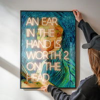 An Ear In The Hand Van Gogh Funny Quote Print