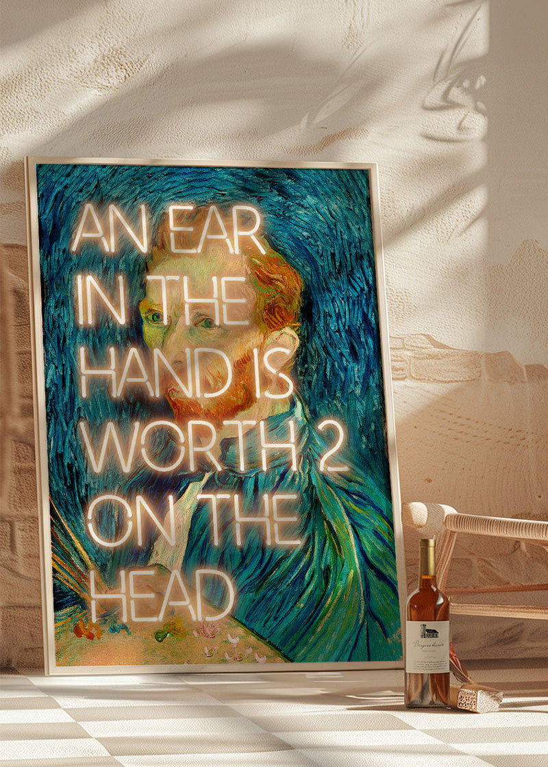 An Ear In The Hand Van Gogh Funny Quote Print