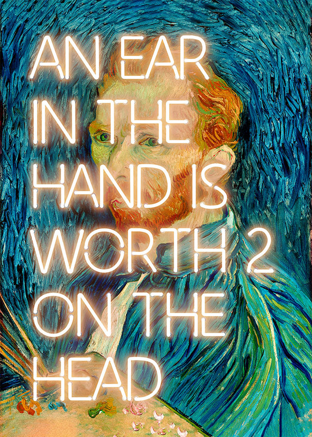 An Ear In The Hand Van Gogh Funny Quote Print