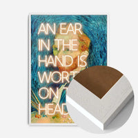An Ear In The Hand Van Gogh Funny Quote Print