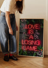 Love is a Losing Game Lyrics Neon Print