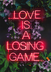 Love is a Losing Game Lyrics Neon Print