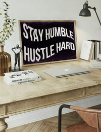 Stay Humble Hustle Hard Motivational Quote Print