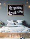 Stay Humble Hustle Hard Motivational Quote Print