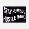 Stay Humble Hustle Hard Motivational Quote Print