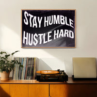 Stay Humble Hustle Hard Motivational Quote Print