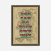 You Can Go Your Own Way Map Print