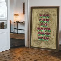 You Can Go Your Own Way Map Print