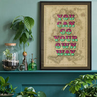 You Can Go Your Own Way Map Print