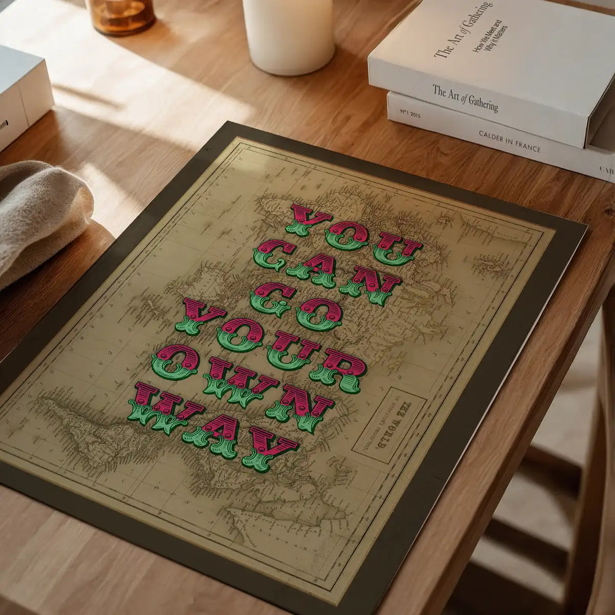 You Can Go Your Own Way Map Print