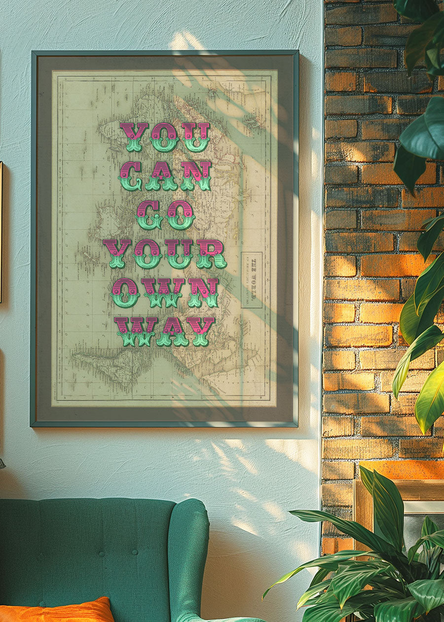 You Can Go Your Own Way Map Print