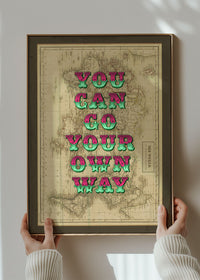 You Can Go Your Own Way Map Print