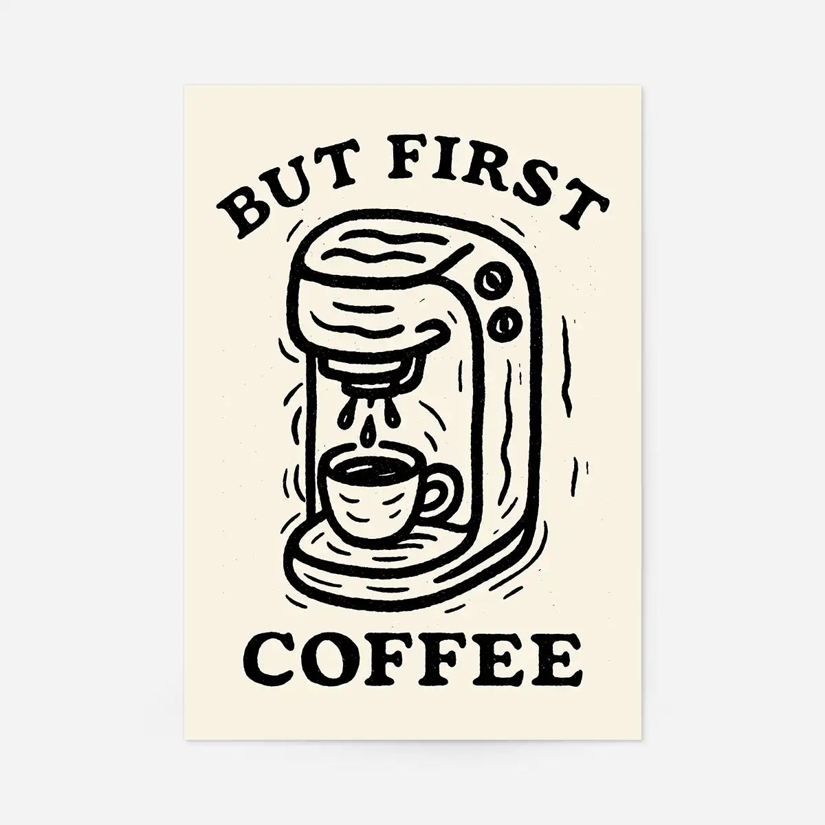 But First Coffee Quote Print
