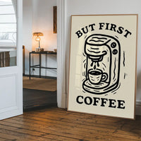 But First Coffee Quote Print