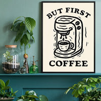 But First Coffee Quote Print