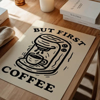 But First Coffee Quote Print