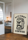 But First Coffee Quote Print