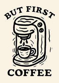 But First Coffee Quote Print