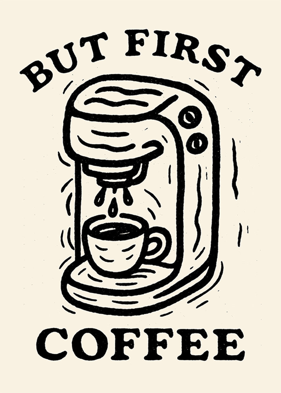 But First Coffee Quote Print