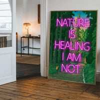 Nature Is Healing Neon Quote Print