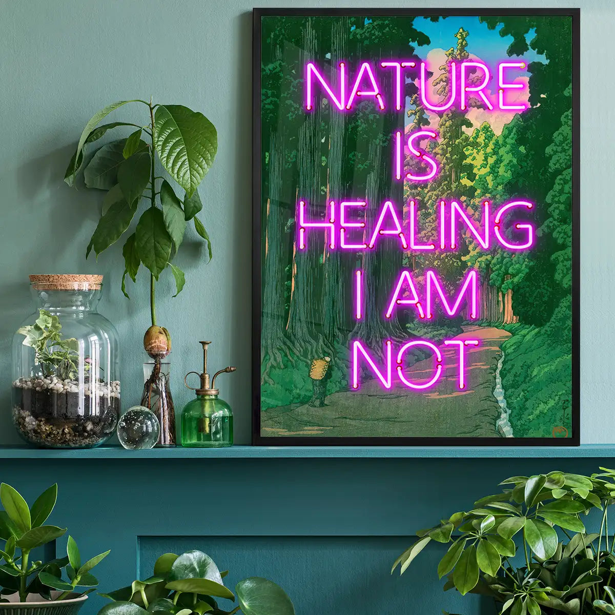 Nature Is Healing Neon Quote Print
