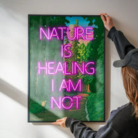 Nature Is Healing Neon Quote Print