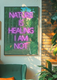 Nature Is Healing Neon Quote Print