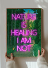 Nature Is Healing Neon Quote Print