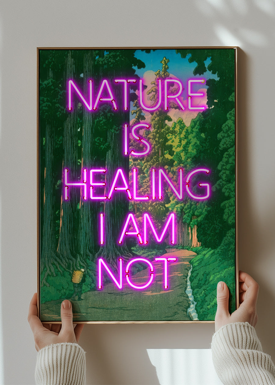 Nature Is Healing Neon Quote Print
