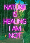 Nature Is Healing Neon Quote Print