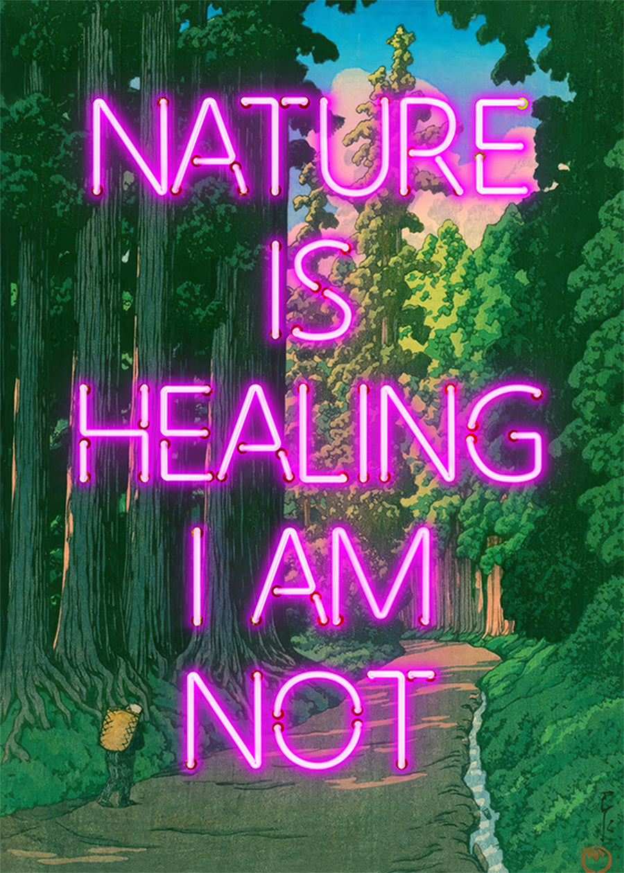 Nature Is Healing Neon Quote Print