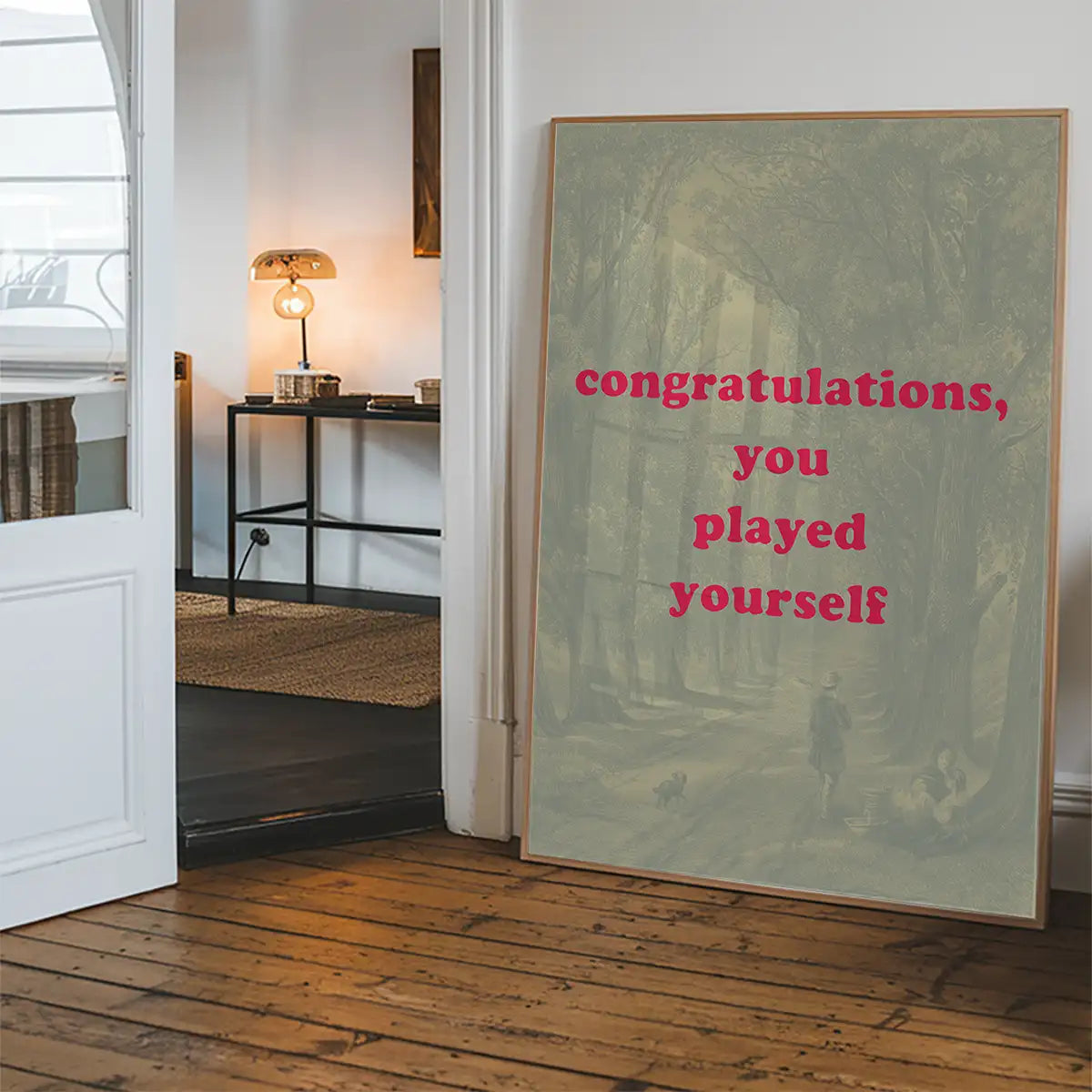 You Played Yourself Quote Print