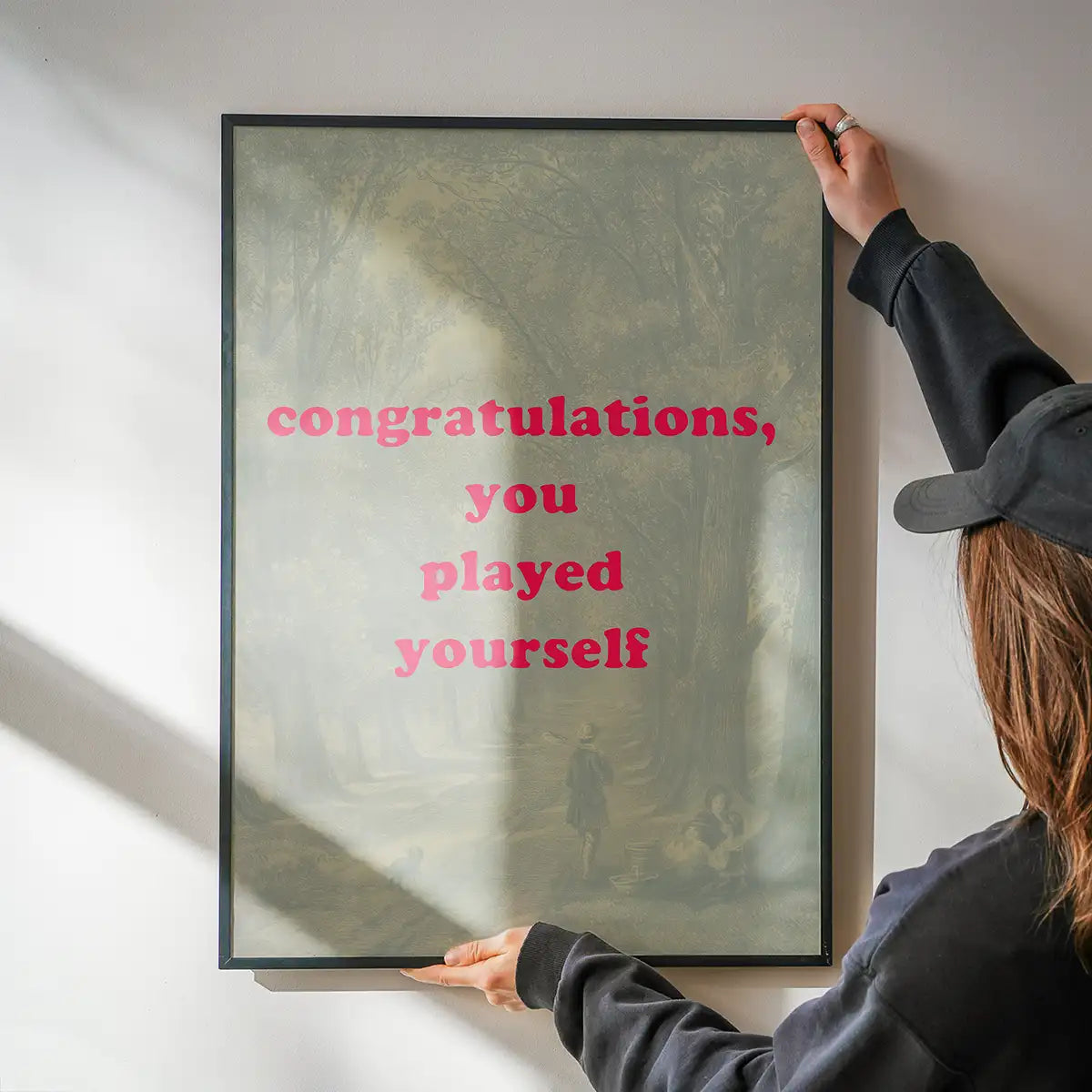 You Played Yourself Quote Print
