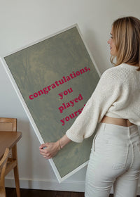 You Played Yourself Quote Print