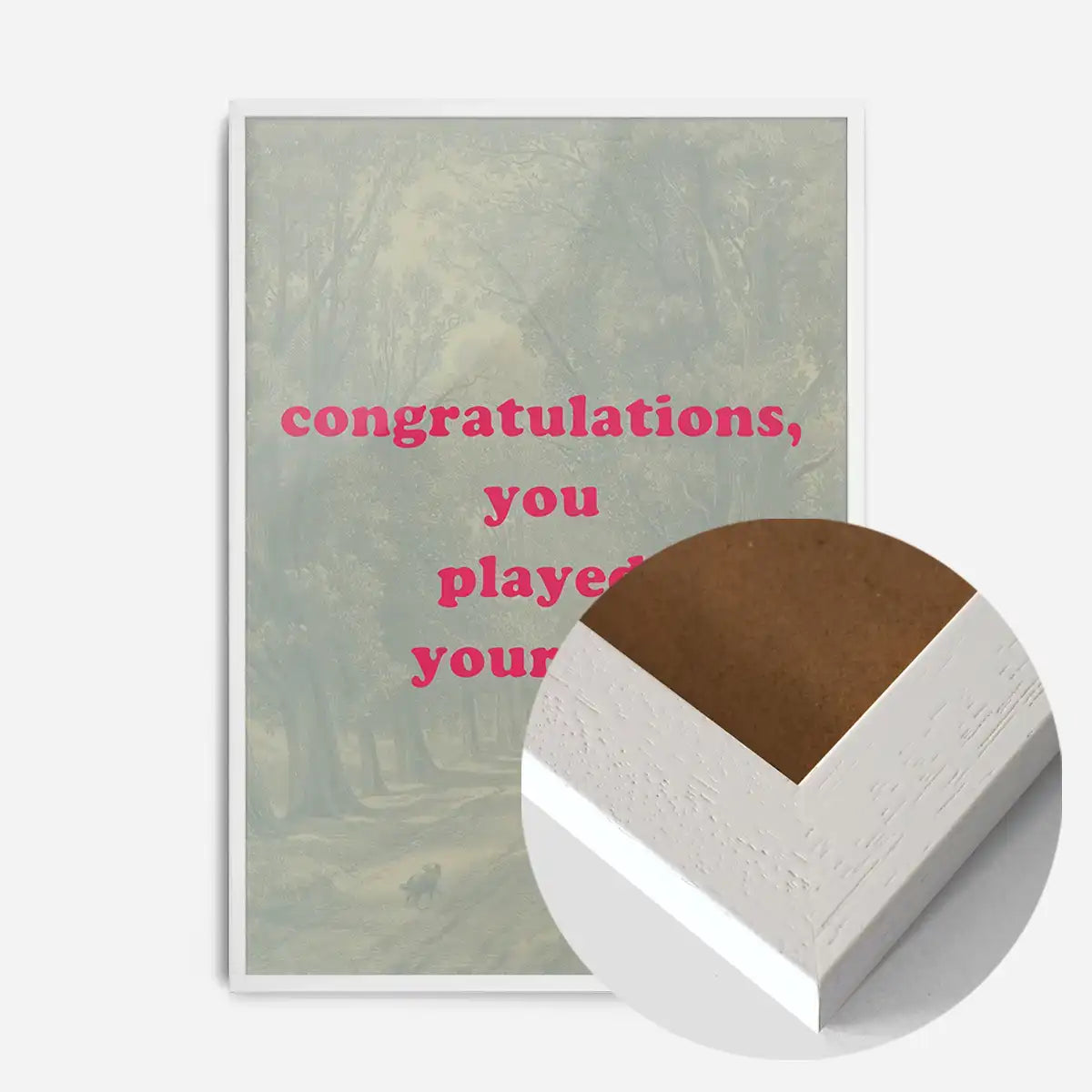 You Played Yourself Quote Print