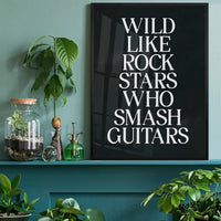 Wild Like Rock Stars Quote Print