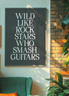 Wild Like Rock Stars Quote Print