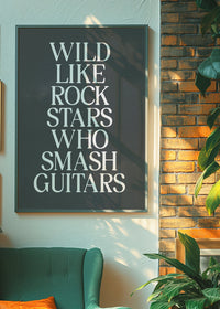 Wild Like Rock Stars Quote Print