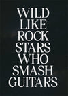 Wild Like Rock Stars Quote Print