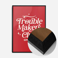 Trouble Makers Club Quote Print