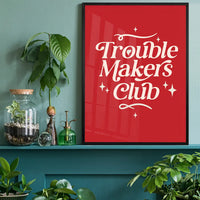 Trouble Makers Club Quote Print