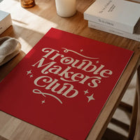 Trouble Makers Club Quote Print