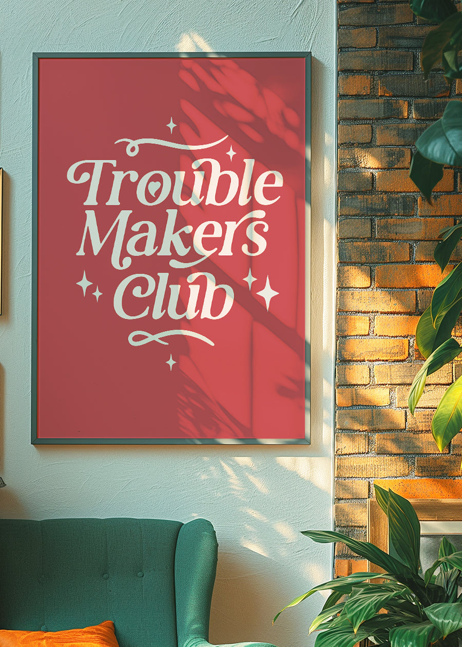 Trouble Makers Club Quote Print