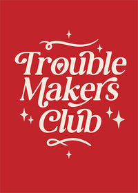 Trouble Makers Club Quote Print