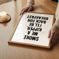 Smoke Me A Kipper Quote Print