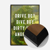 Drive Boy Dive Boy Born Slippy Quote Print